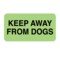 Nevs Label, Keep Away From Dogs 7/8" x 1-5/8" Flr Green w/Black VW-0058 - alternate 1